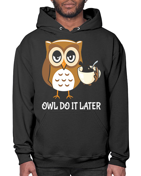 Do It Later funny Cute A TurtleRabbit 4# - owl- Hoodie