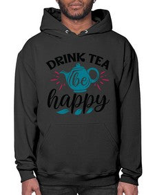 Drink Tea Be Happy 922# - tea- Hoodie