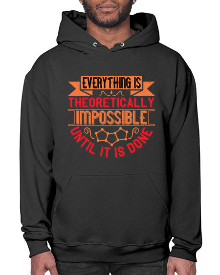 Everything is theoretically impossible until it is done 297# - general science- Hoodie