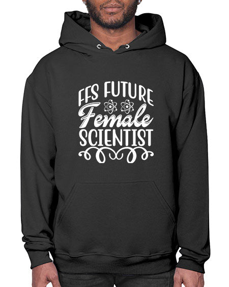 FFS Future Female Scientist 273# - general science- Hoodie
