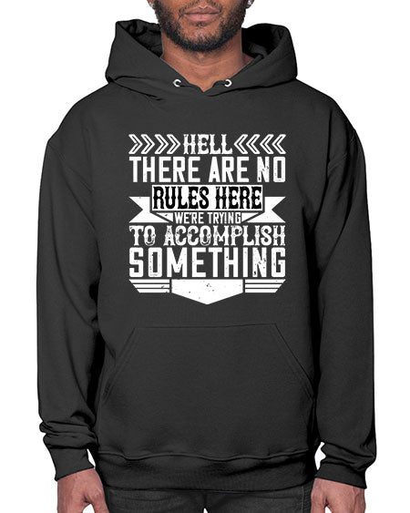 Hell there are no rules here Were trying to accomplish something Style 175# - architect- Hoodie