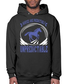 Horses are predictably unpredictable Style 46# - horse- Hoodie