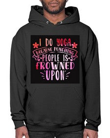 I Do Yoga Because Punching People Is Frowned Upon  276# - yoga- Hoodie