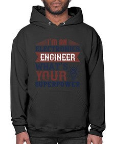 I am an electronics engineer whats superpower Style 184# - engineer- Hoodie