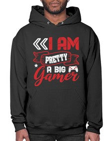 I am pretty a big gamer 22# - video games- Hoodie