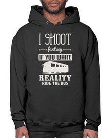 I shoot fantasy If you want reality ride the bus 2# - bus- Hoodie