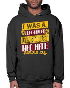 I was aleft handed Style 213# - dentist- Hoodie