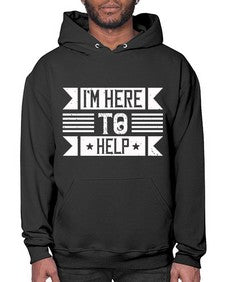 Im Here to Help Style 46# - volunteer- Hoodie
