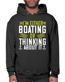 Im either Boating or thinking about it 24# - boats- Hoodie