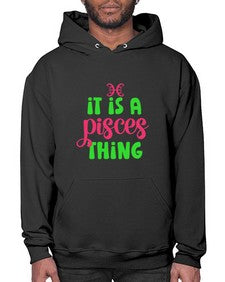 It is a pisces thing 256# - pisces- Hoodie