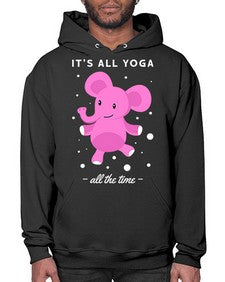 Its All Yoga All the Time 347# - yoga- Hoodie
