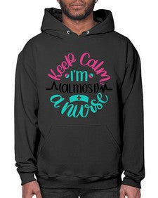 Keep Calm Im Almost Style Style 1027# - nurse- Hoodie