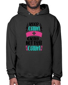 Keep Calm Okay Not Style Style 1028# - nurse- Hoodie
