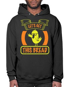 Lets Get This Bread Style 30# - ducks- Hoodie
