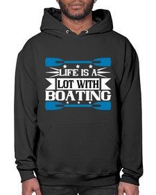 Life is a lot with Boating 27# - boats- Hoodie
