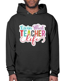 Livin That Teacher Life 1063# - teacher- Hoodie