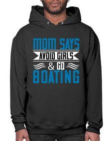 Mom says avoid girls  go Boating 28# - boats- Hoodie