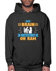My Brain is running low on ram 24# - computer- Hoodie