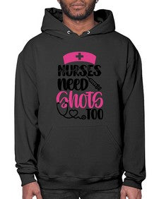 Nurses Need Shots Too Style Style 1252# - nurse- Hoodie