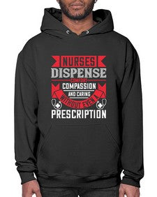 Nurses dispense comfort compassion and caring without even a prescription Style 1239# - nurse- Hoodie