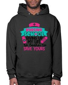 Nursing School Giving Up My Life To Learn To Save Yours Style Style 1277# - nurse- Hoodie