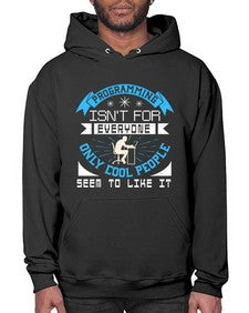Programming isnt for everyone 17# - computer- Hoodie