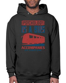 Psychology is a bus that accompanies an airplane 4# - bus- Hoodie