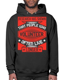 Research has shown that people who volunteer often live longer Style 32# - volunteer- Hoodie