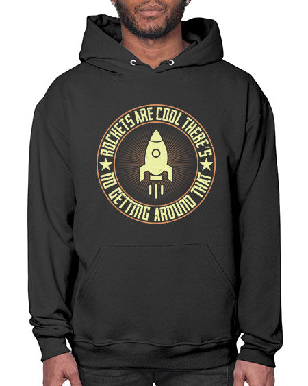 Rockets are cool Theres no getting around that 323# - general science- Hoodie