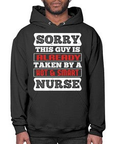 SORRY THIS GUY IS ALREADY TAKEN BY A HOT SMART NURSE Style 1423# - nurse- Hoodie