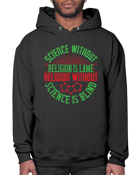 Science without religion is lame religion without science is blind 313# - general science- Hoodie