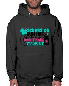 Scrubs On Bun Hair Up All Night Dont Care Nurselife Style Style 1385# - nurse- Hoodie