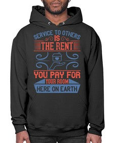 Service to others is the rent you pay for your room here on earth Style 29# - volunteer- Hoodie