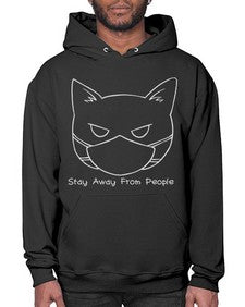 Stay Away from People - cats- Hoodie