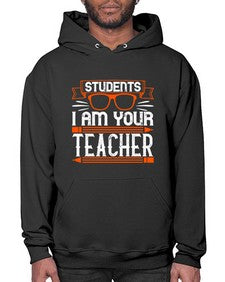 Students I am your teacher Style 1428# - teacher- Hoodie