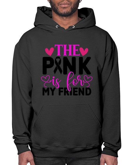 The Pink is for My Friend 3# - breast cancer- Hoodie