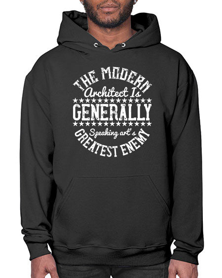 The modern architect is generally speaking arts greatest enemy Style 424# - architect- Hoodie