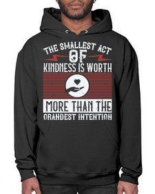 The smallest act of kindness is worth more than the grandest intention Style 22# - volunteer- Hoodie