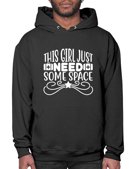 This Girl Just Need Some Space 5# - space- Hoodie