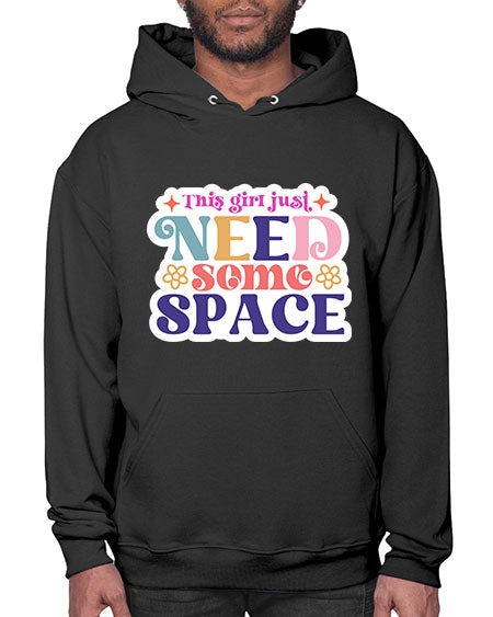 This girl just need some space 3# - space- Hoodie
