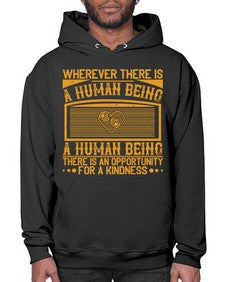 Wherever there is a human being there is an opportunity for a kindness Style 7# - volunteer- Hoodie