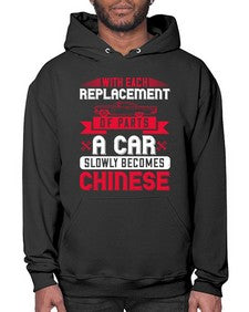 With each replacement of parts a car slowly becomes Chinese 91# - car- Hoodie