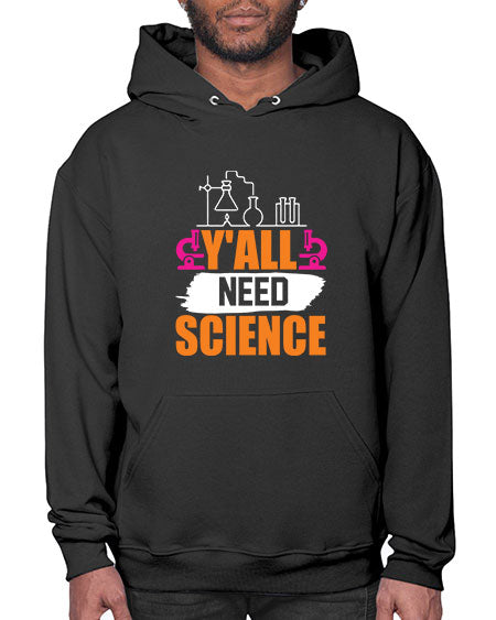 Yall Need Science 4# - general science- Hoodie