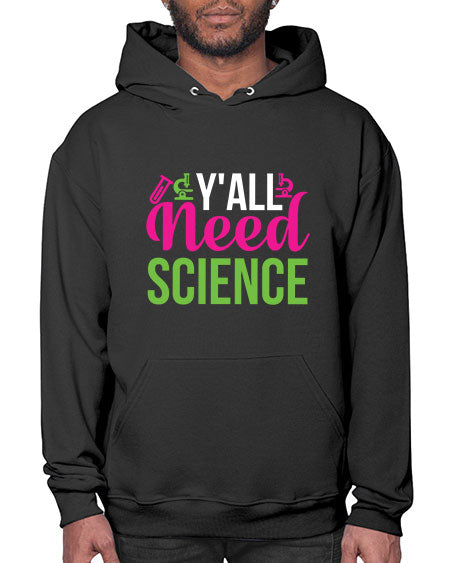 Yall Need Science 6# - general science- Hoodie
