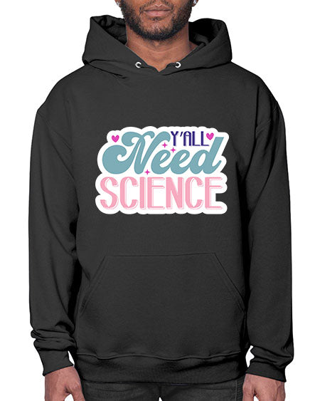 Yall need science 3# - general science- Hoodie