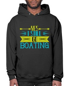 Yes I still go Boating 47# - boats- Hoodie