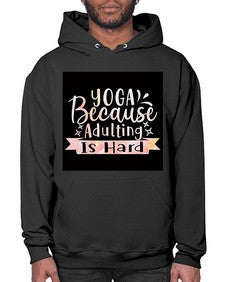 Yoga Because Adulting Is Hard  613# - yoga- Hoodie