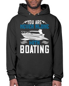 You are never alone with Boating 49# - boats- Hoodie