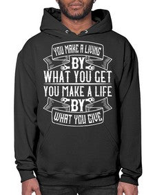 You make a living by what you get You make a life by what you give Style 6# - volunteer- Hoodie