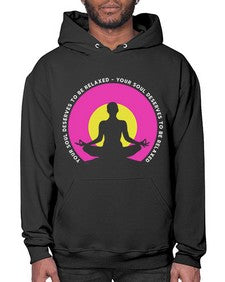 Your Soul Deserves to be Relaxed 657# - yoga- Hoodie